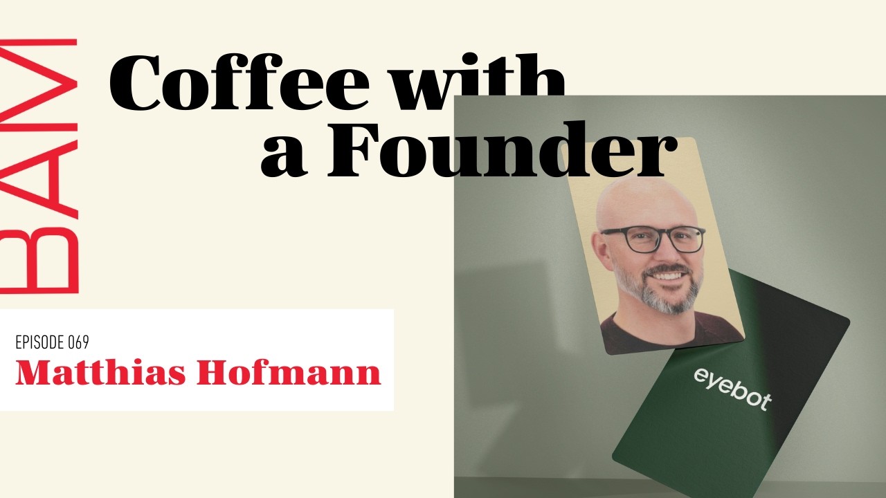 Matthias Hofmann, Eyebot l Coffee with a Founder