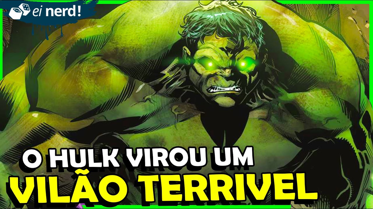 HULK É O MAIOR VILÃO DA MARVEL AGORA