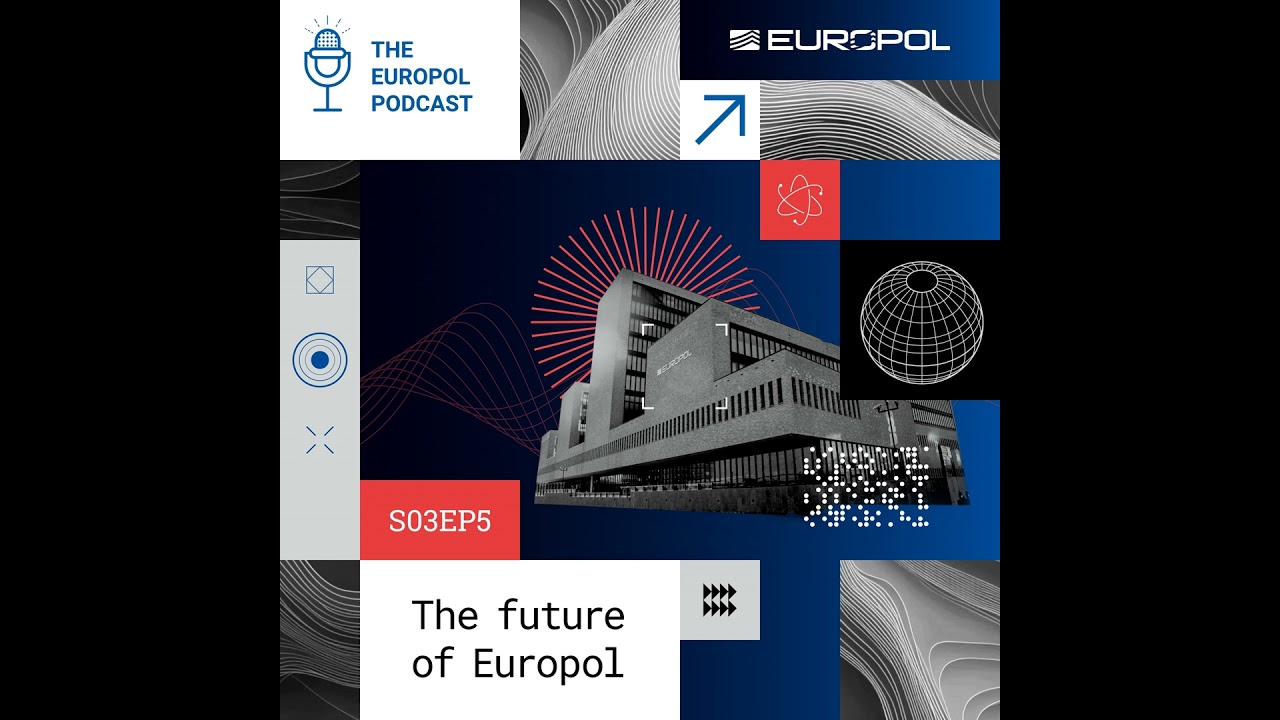 S03E05. The future of Europol | The Europol Podcast