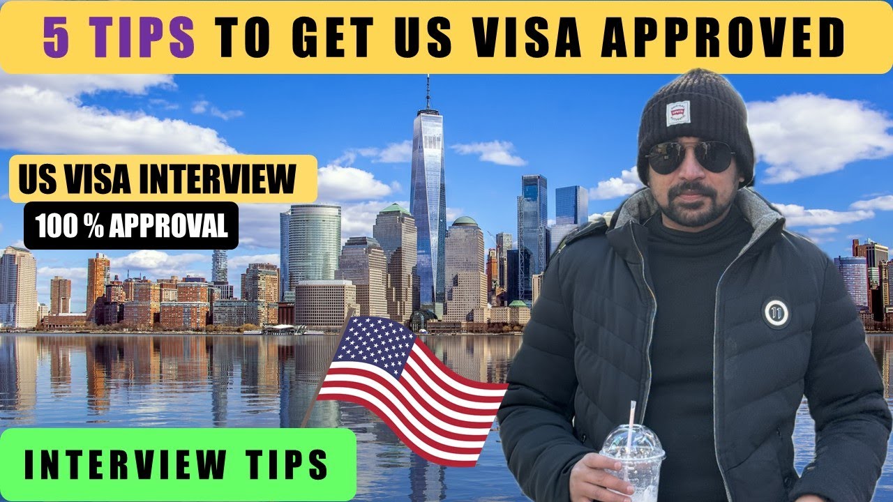 5 Tips To Get US Visa Approved 2024