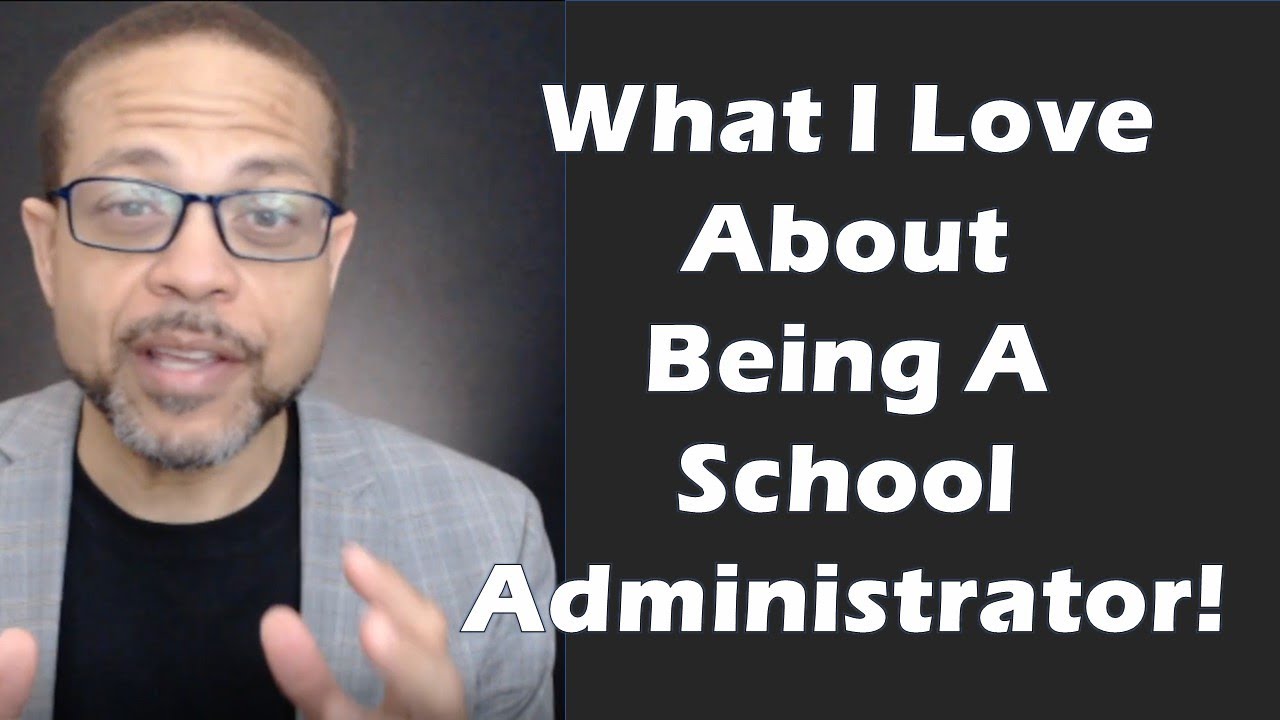What I Love About Being A School Administrator