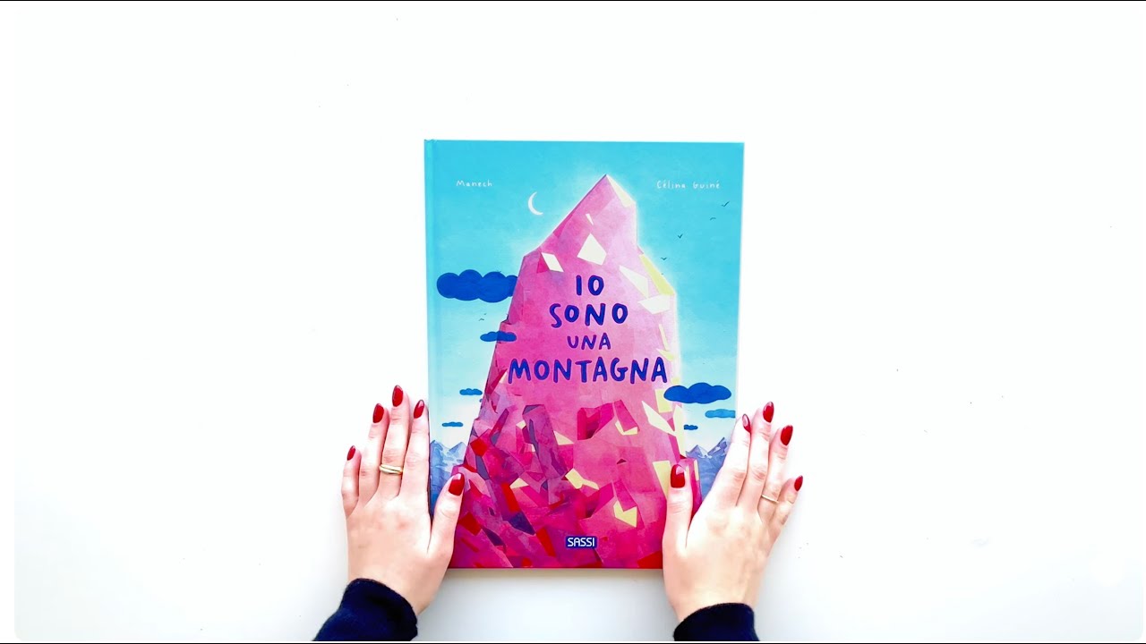 Sassi Junior. Libri illustrati - Io sono una montagna
