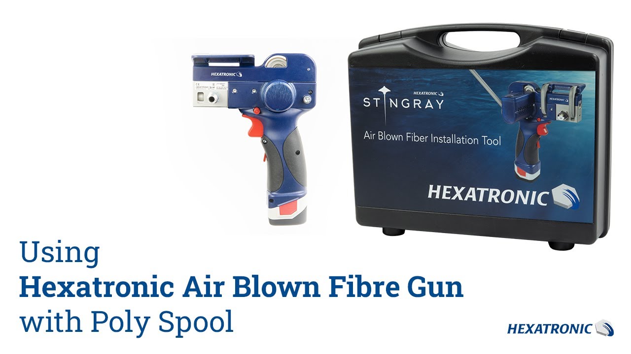 Using Hexatronic Air Blown Fibre Gun with Poly Spool