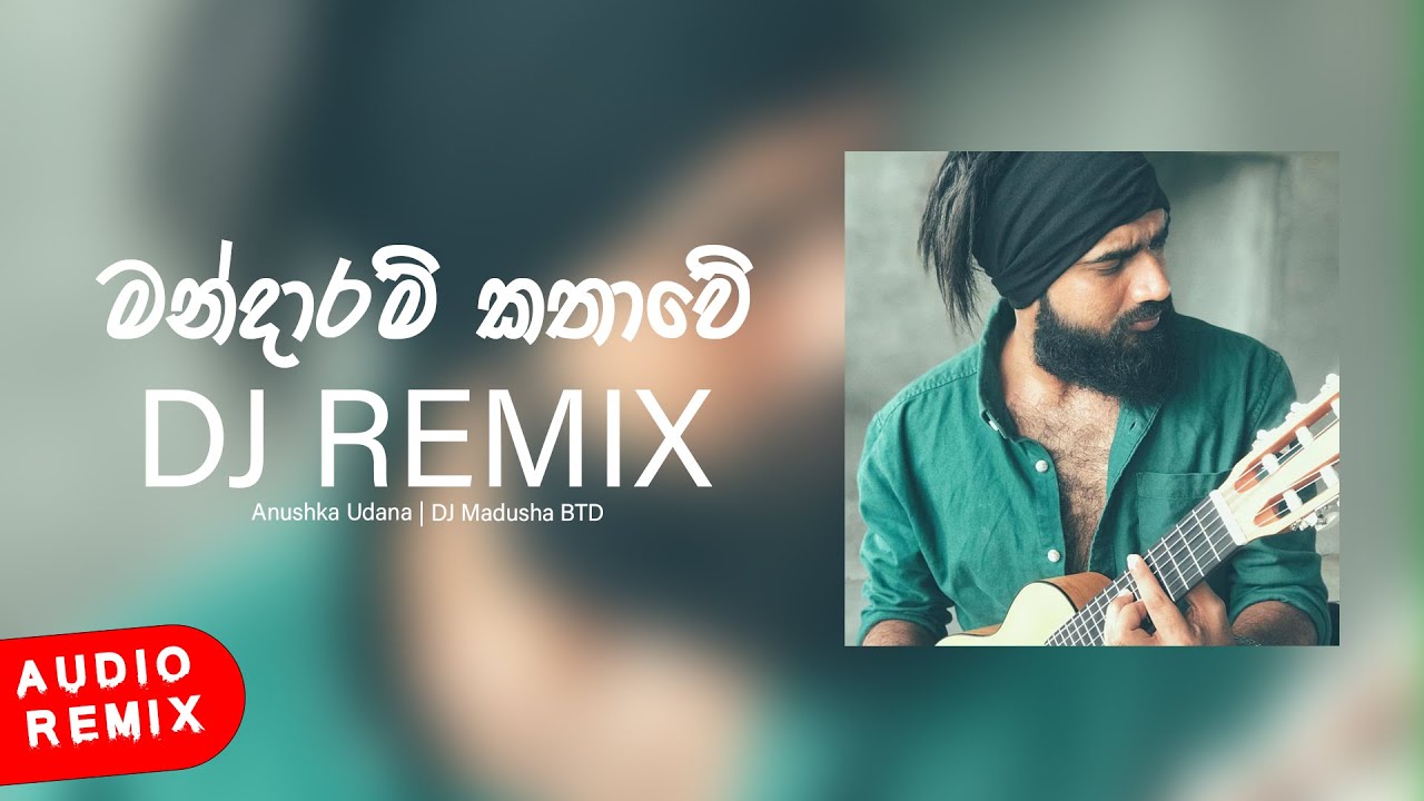 Mandaram Kathawe Remix | මන්දාරම් කතාවේ | Anushka Udana | DJ Madusha BTD