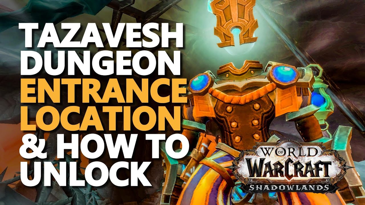 Tazavesh Dungeon Entrance WoW Unlock & Location