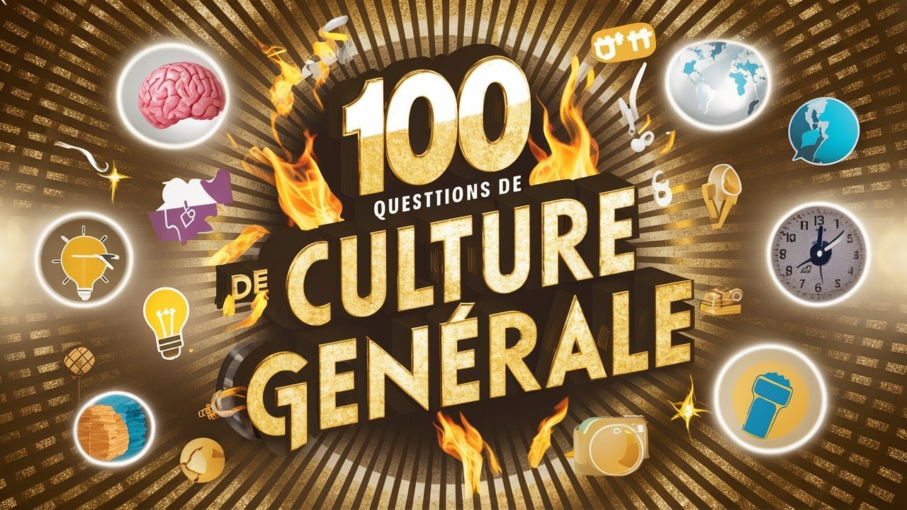 🧠 100 Questions de Culture Générale – Jusqu’où irez-vous ? 🎓🔥