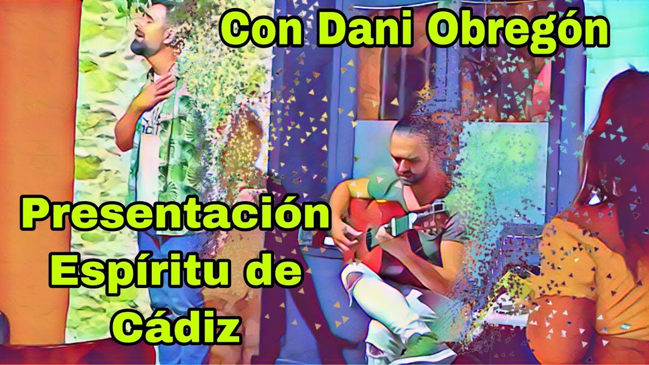 Presentación Espíritu de Cádiz con Dani Obregón