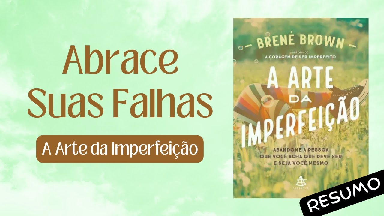 RESUMO / A Arte da Imperfeição / BRENÉ BROWN