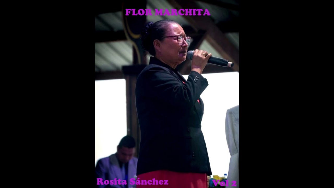 Flor Marchita -  Rosita Sánchez |