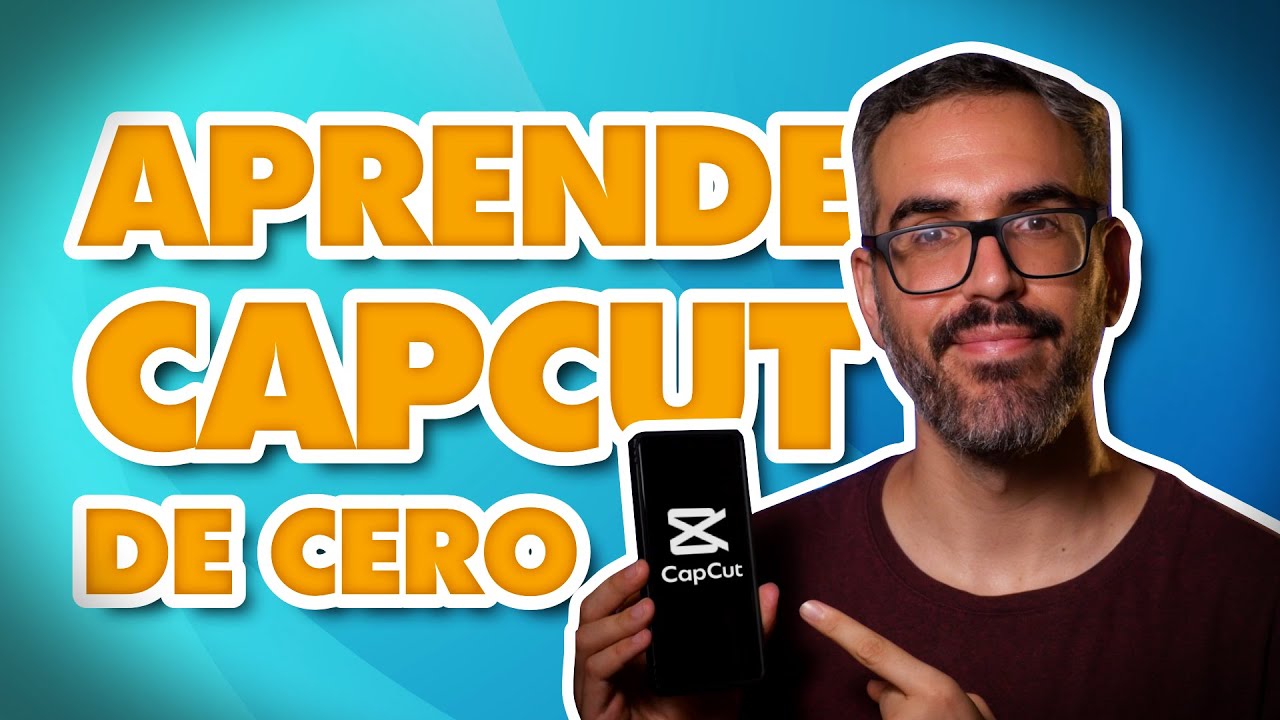 CapCut - GU&Iacute;A COMPLETA del editor de v&iacute;deo GRATUITO para todos 📹
