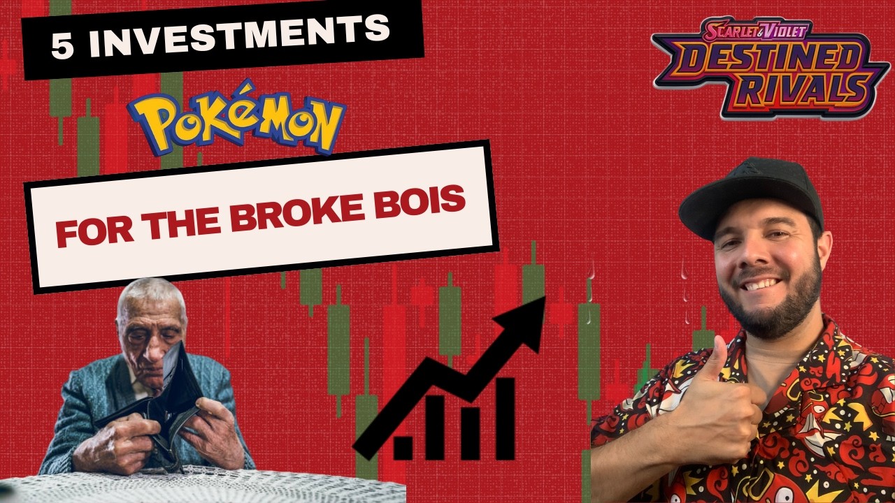 The Top 5 Pokémon INVESTMENTS For The Broke Boys!!!