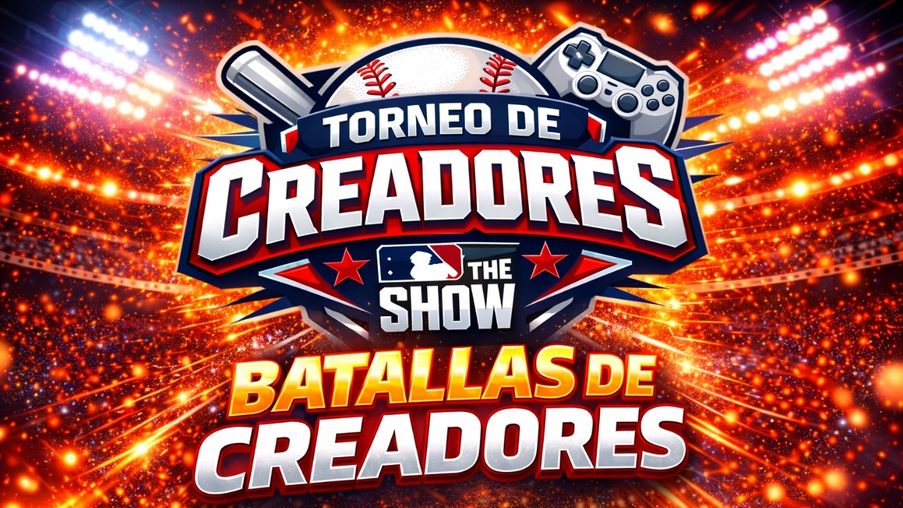 🎮🔥TORNEO DE CREADORES DE CONTENIDO DE MLB THE SHOW (EN MLB THE SHOW 25)