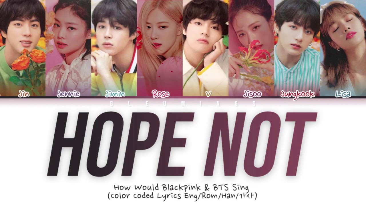 How Would BLACKPINK and BTS (Vocal line) Sing 'HOPE NOT' by BLACKPINK (FANMADE)