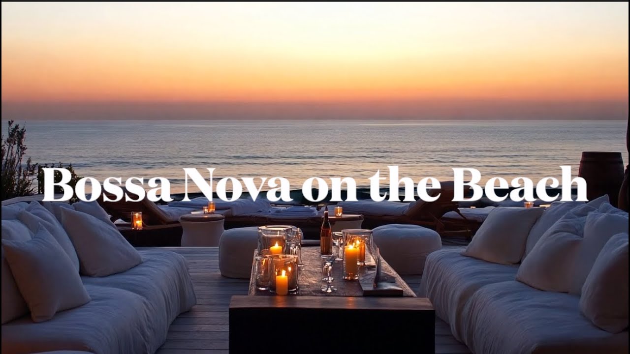 🌊 Bossa Nova on the Beach | Chill Bossa Nova Playlist with Ocean Waves | Sunset Lounge Vibes