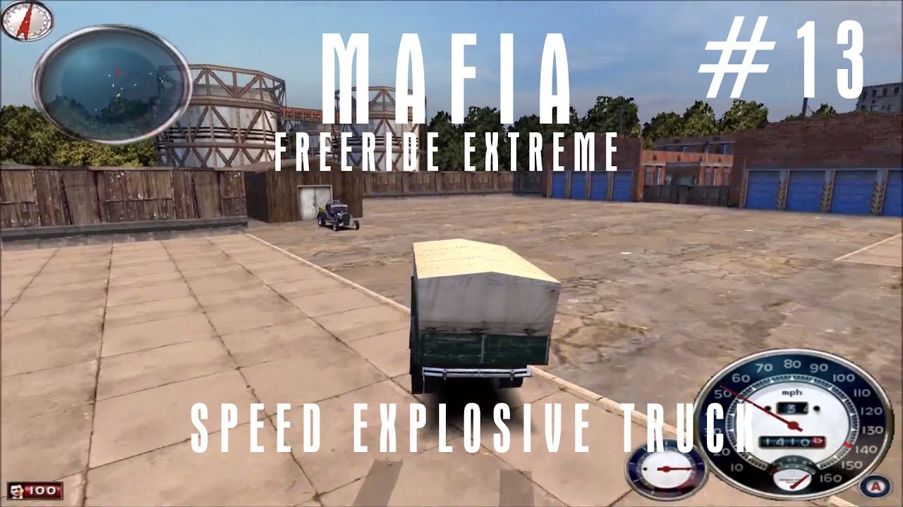 Mafia - Freeride Extreme | Mission #13 | Speed Explosive Truck