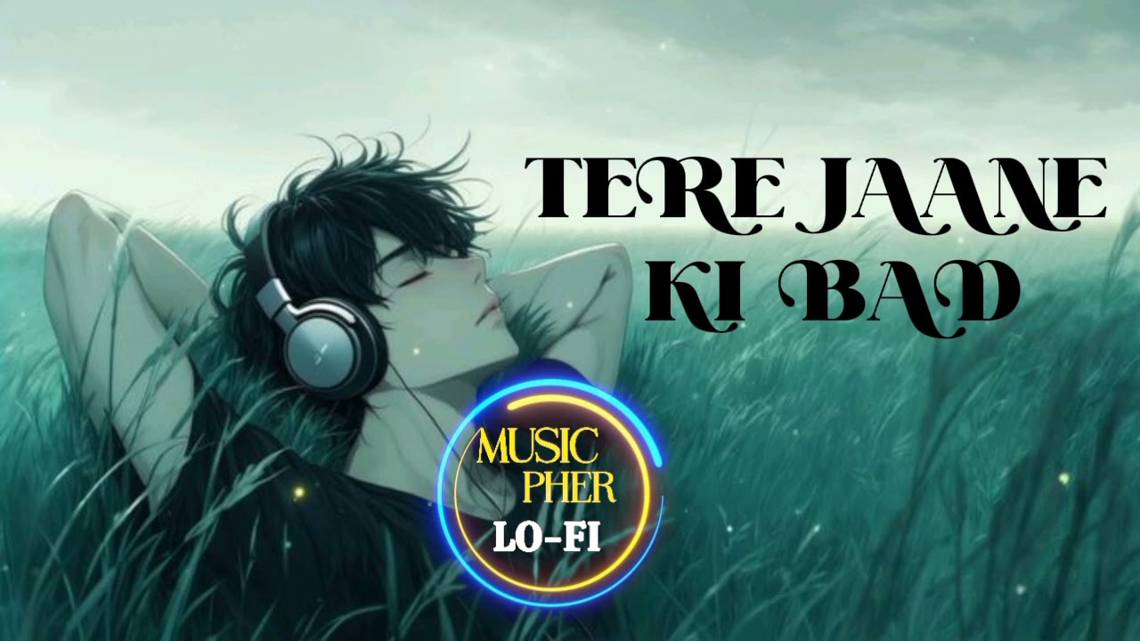 TERE JAANE KI BAD 2026 SAD MUSIC HINDI 
