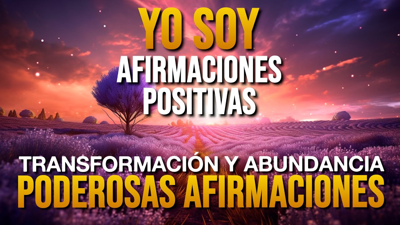 🌟 AFIRMACIONES POSITIVAS YO SOY - Poderosas Afirmaciones y Decretos de Prosperidad YO SOY🌟