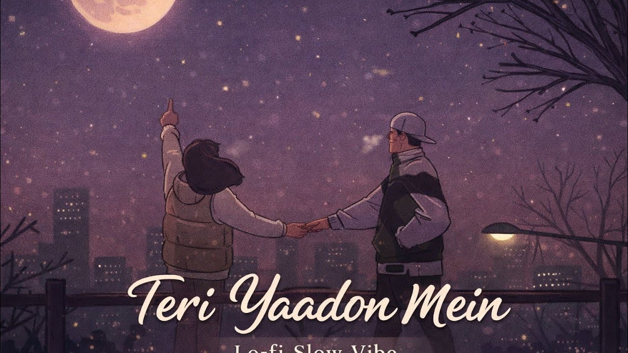 Teri Yaadon Mein | Slowed + Reverb | Emotional Love Vibes 💔