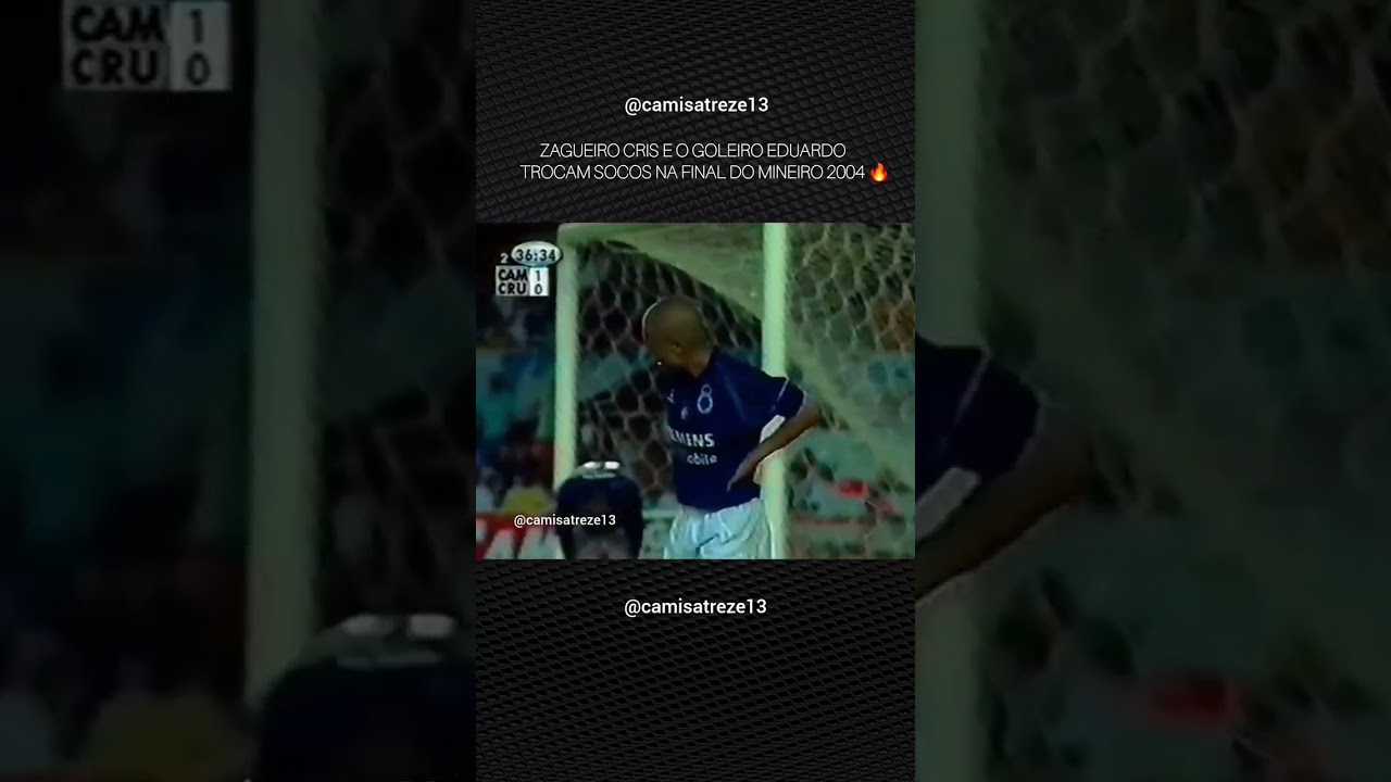 A NOST&Aacute;LGICA PELEJA ENTRE O ZAGUEIRO CRIS E O GOLEIRO EDUARDO |  FUTEBOL RAIZ