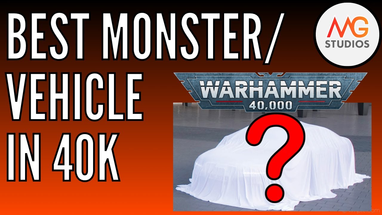The Best Monster/ Vehicle in ALL 40k