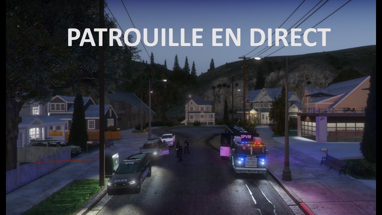 Patrouille EN DIRECT - SPVM
