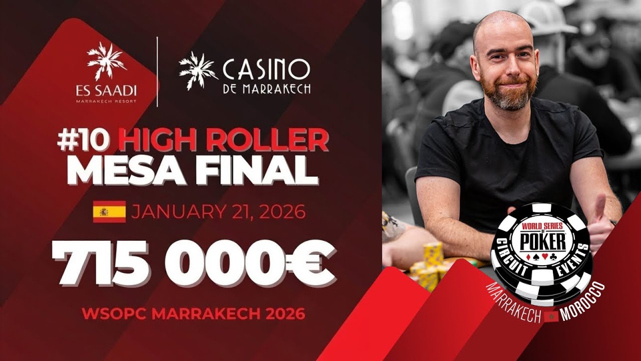 WSOPc Marrakech 2026 | MESA FINAL HIGH ROLLER 2,350€ + HU Clash