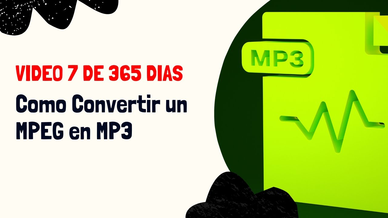 🚀 [7 DE 365] 🏆 Como Convertir un MPEG en MP3 ✅
