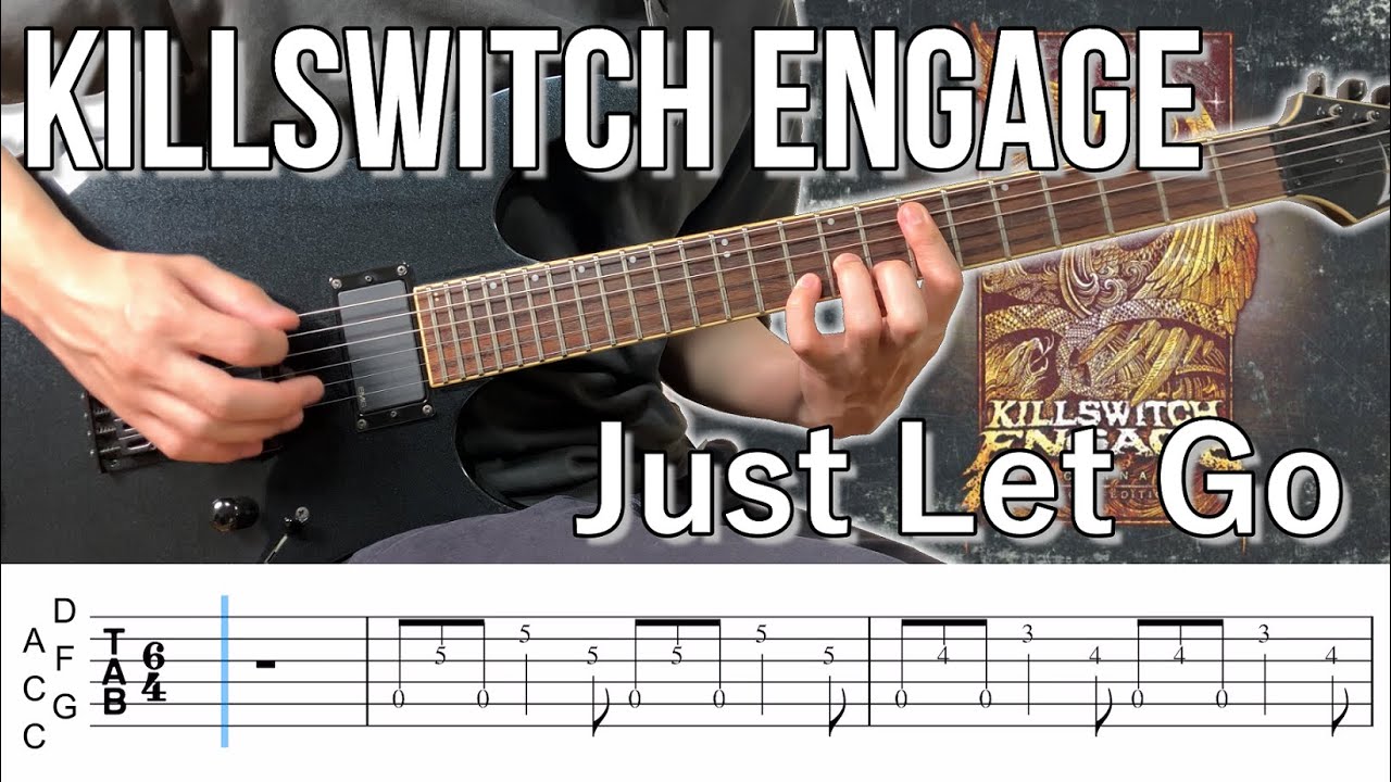 Just Let Go  /  Killswitch engage (screen TAB)