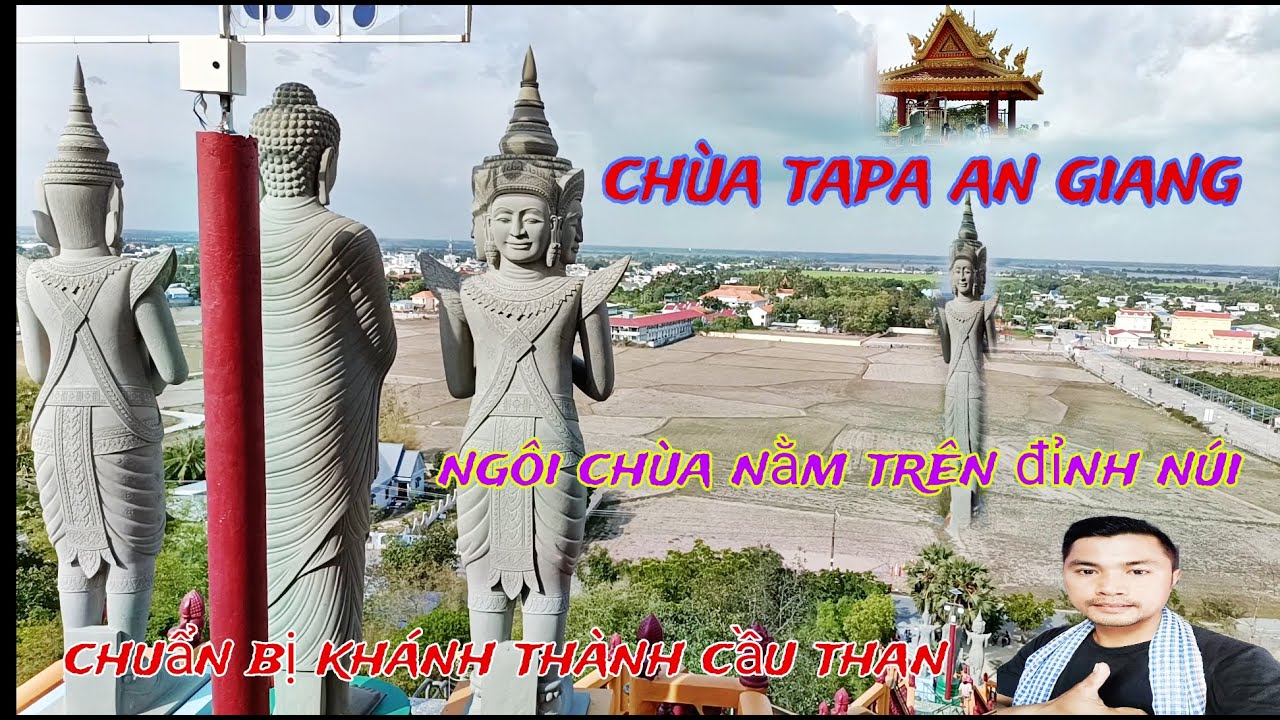Kh&aacute;m ph&aacute; ch&ugrave;a TaPa, ng&ocirc;i ch&ugrave;a đẹp nhất AN Giang. #Kimtư 84