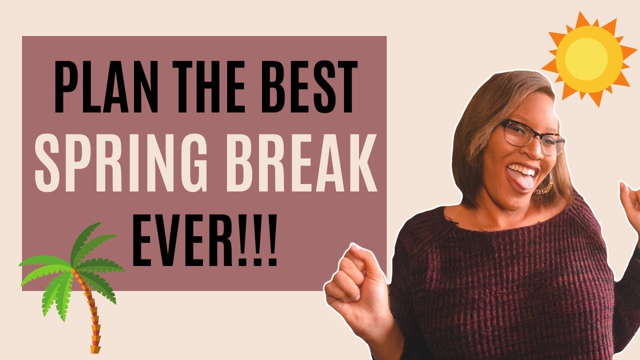 LIVE YOUR BEST LIFE | How to Plan the BEST Spring Break Trip! | iAMERICA