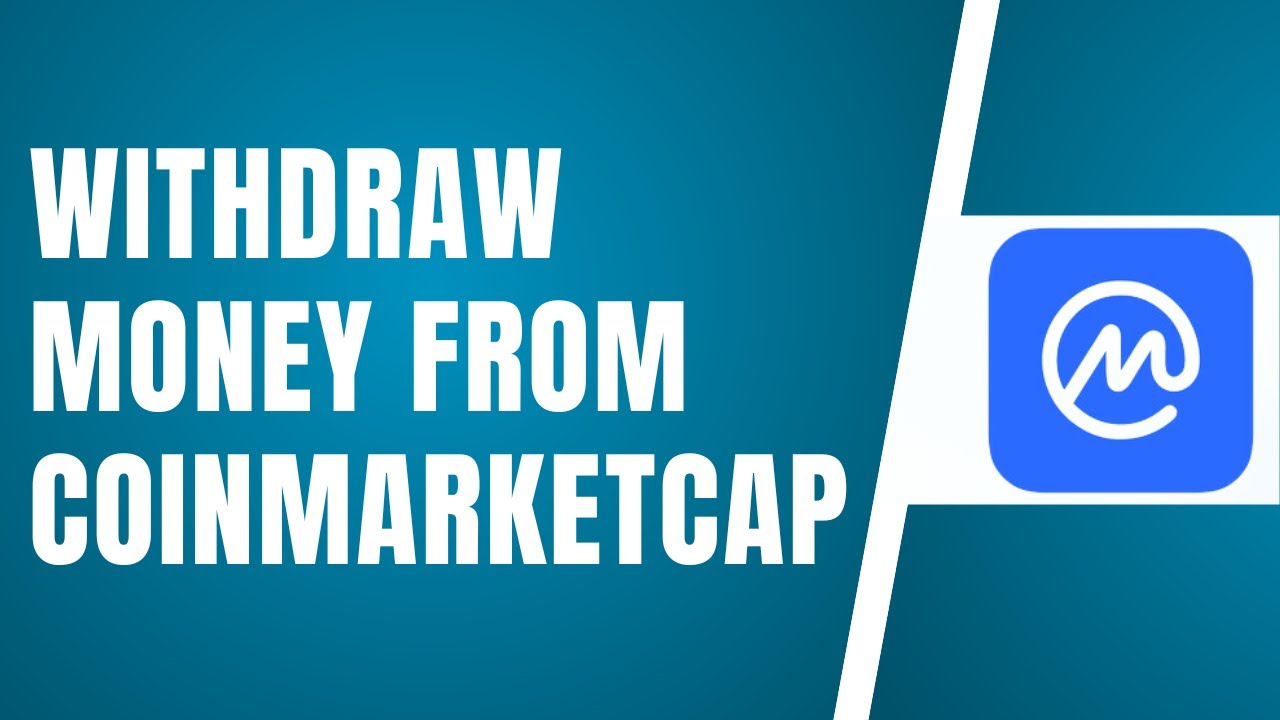 How To Withdraw Money From Coinmarketcap