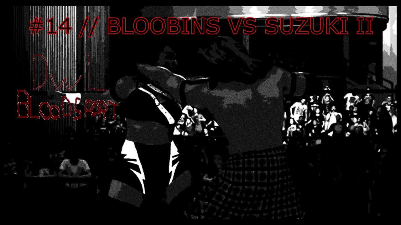 Dort Wrestling League Season 7 #14 // BLOOBINS VS SUZUKI II