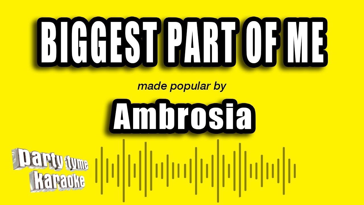Ambrosia - Biggest Part of Me (Karaoke Version)