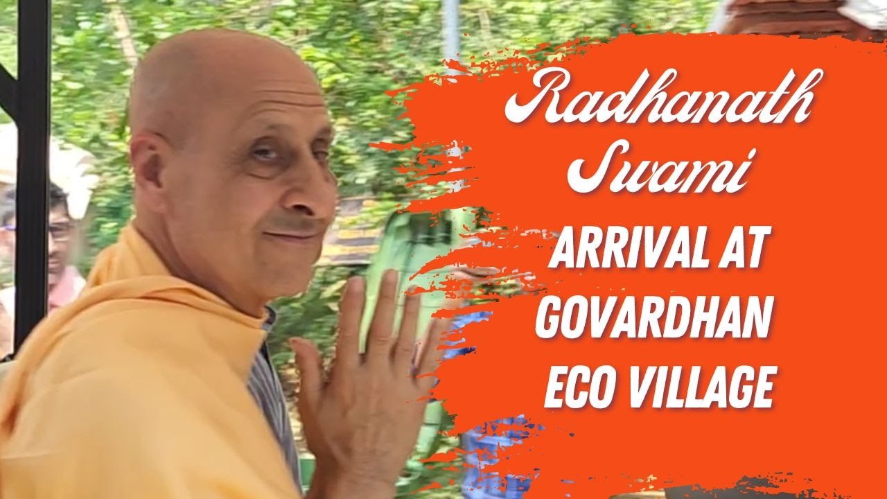Radhanath Maharaj arrival at Govardhan Eco VIllage | HH Radhanath Swami
