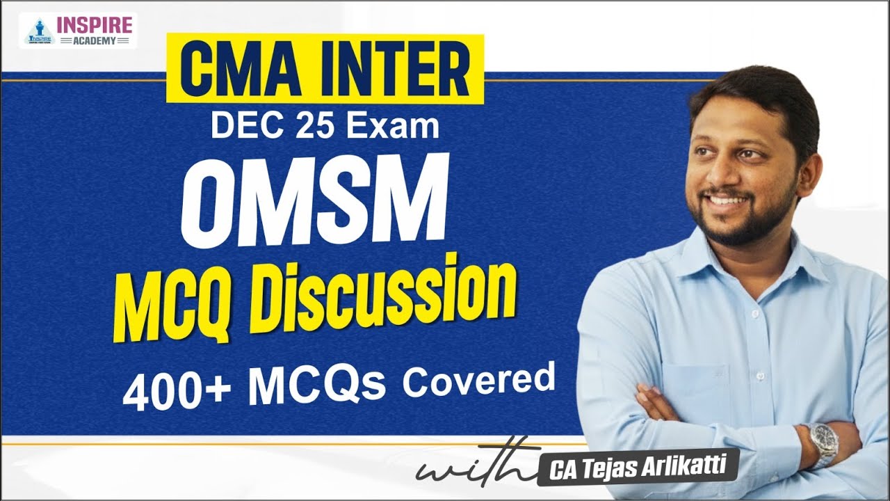 OMSM MCQ Discussion | 400+ MCQs for CMA Inter Dec 25 | By CA Tejas Arlikatti 