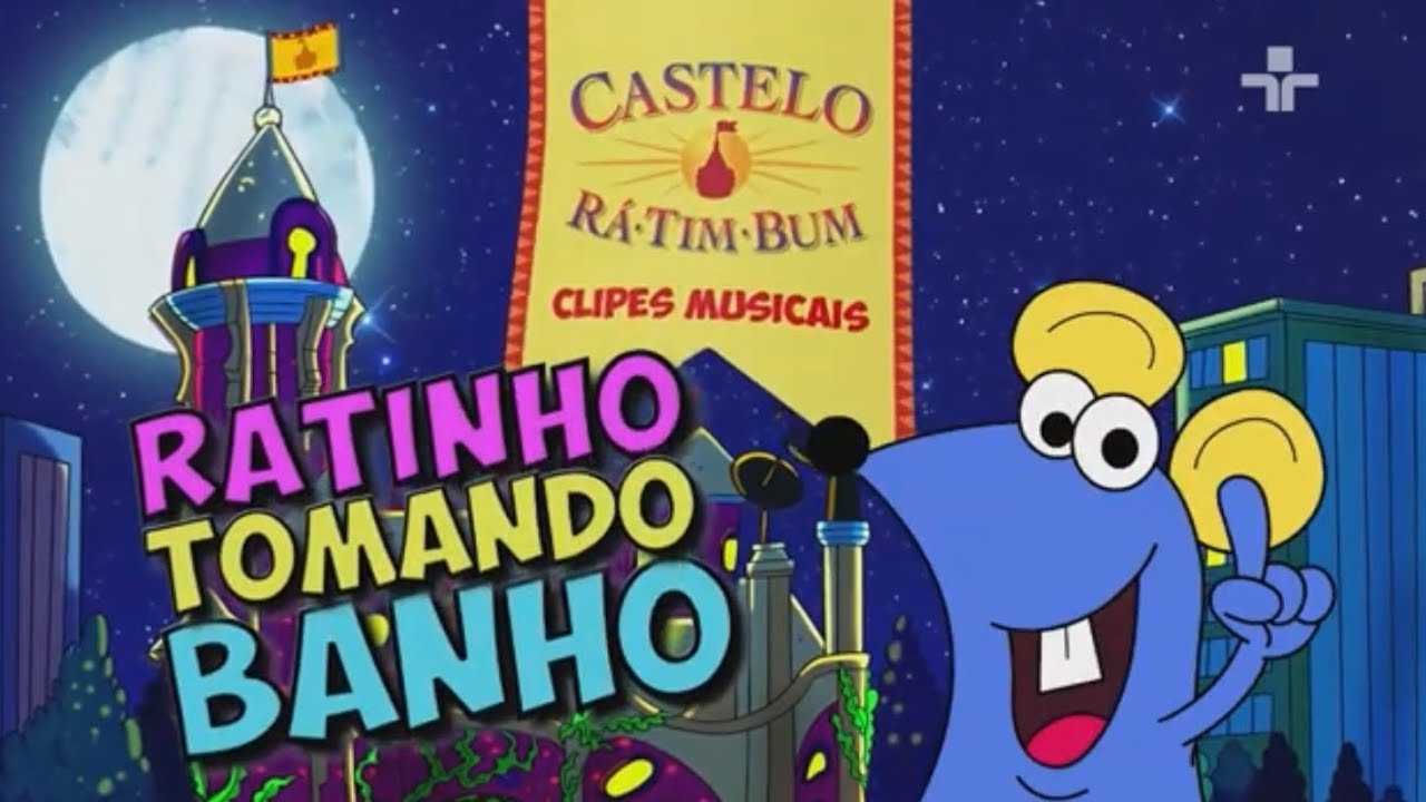 Castelo R&aacute; Tim Bum - Clipes Musicais | Ratinho Tomando Banho