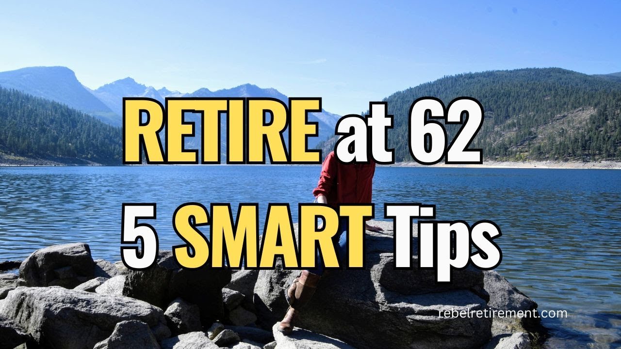 👉5 Smart Tips to Retire at 62 (Yes, It&rsquo;s Possible!)