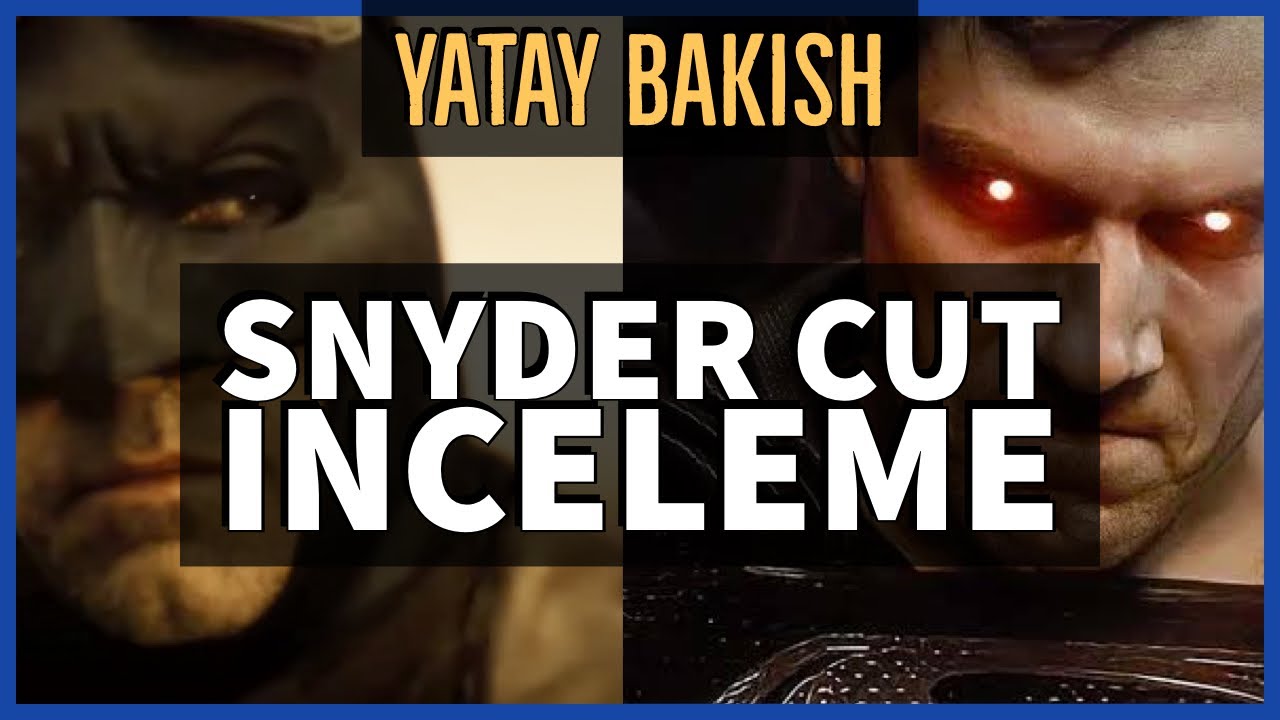 SNYDER CUT İnceleme - Zack Snyder's Justice League Üzerine 2 Saat #YATAY BAKIŞ