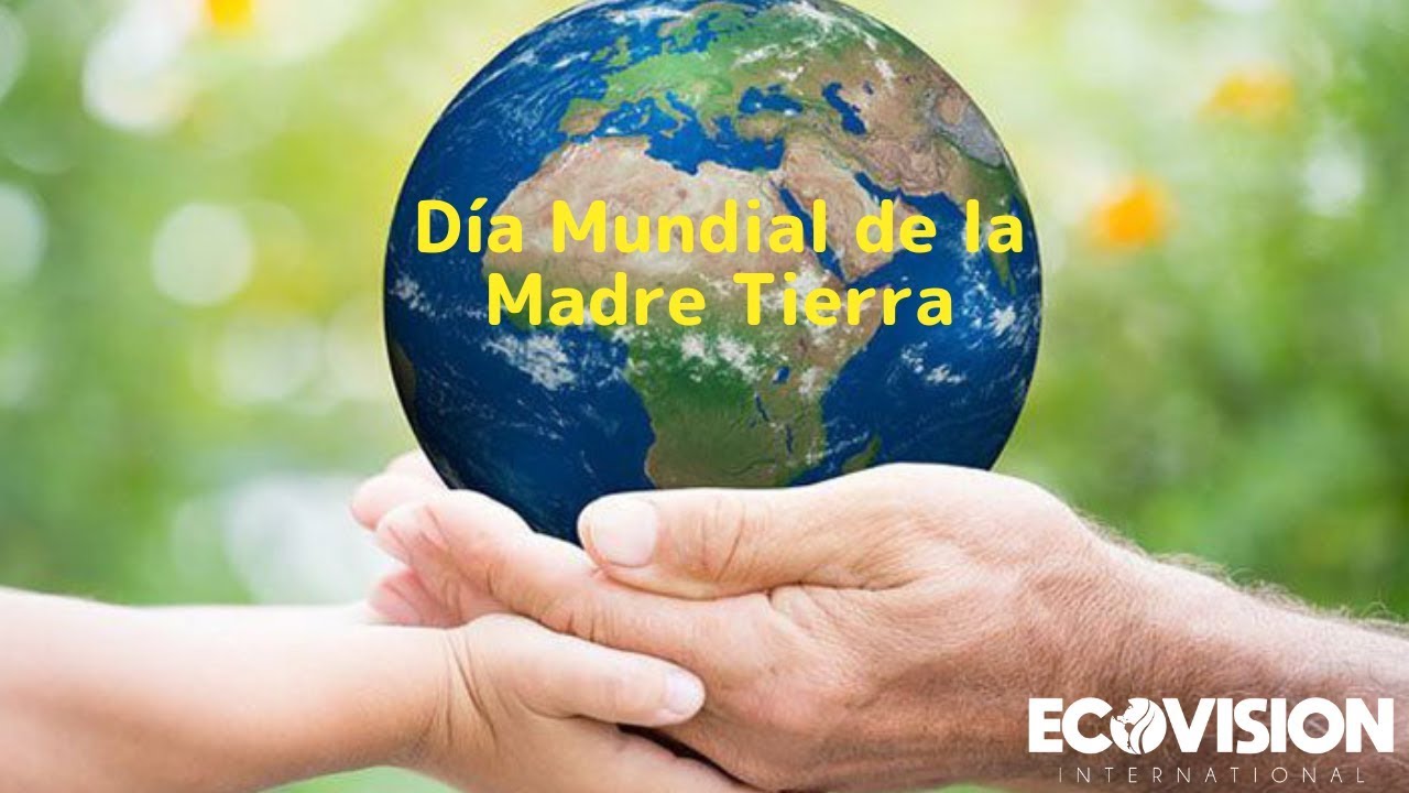 Día Internacional de la Madre Tierra