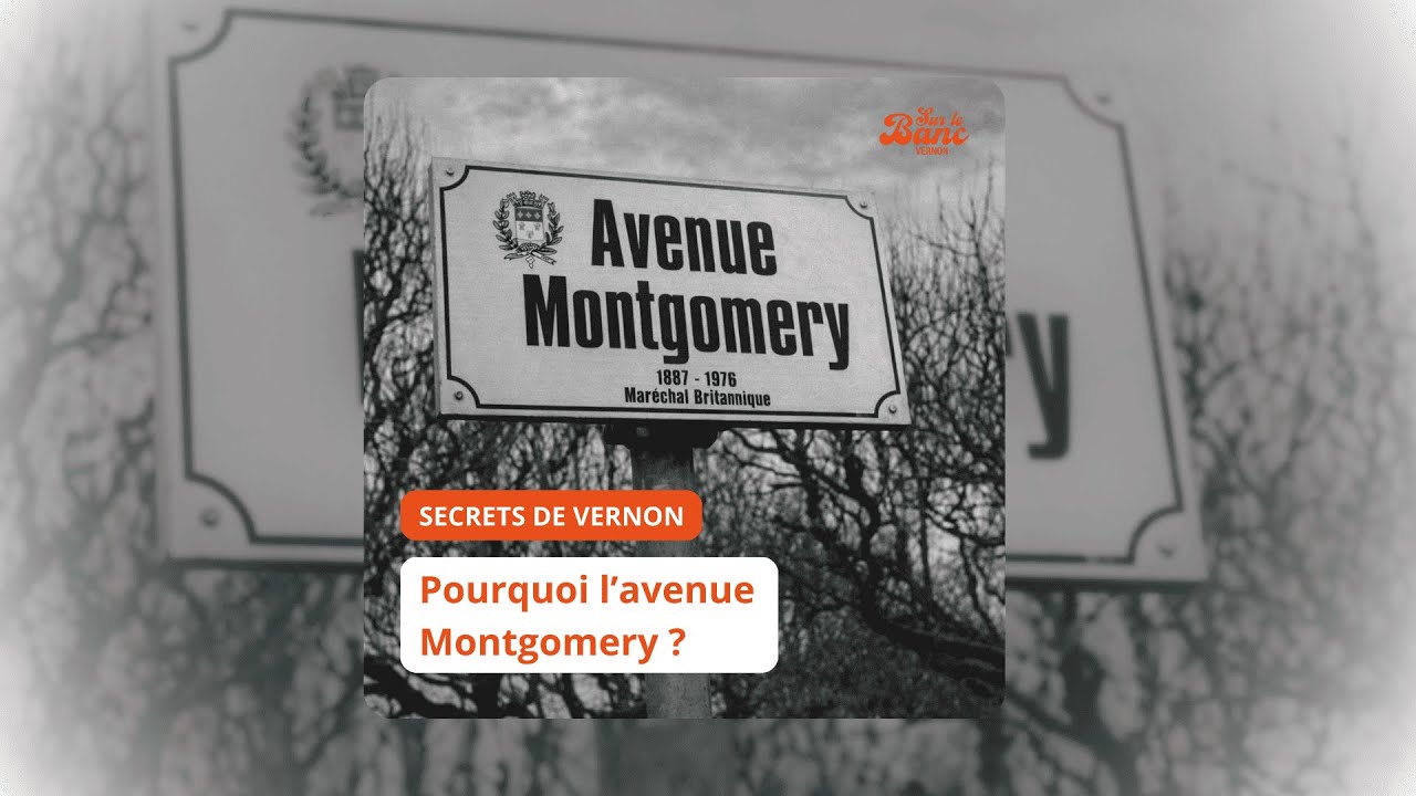 Pourquoi l'avenue Montgomery à Vernon ? - Secrets de Vernon