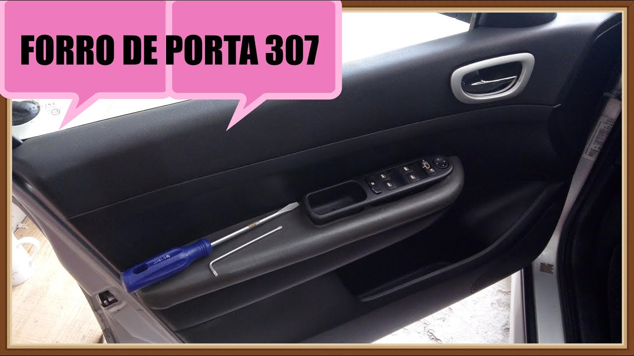 COMO REMOVER FORRO DE PORTA  DO PEUGEOT 307
