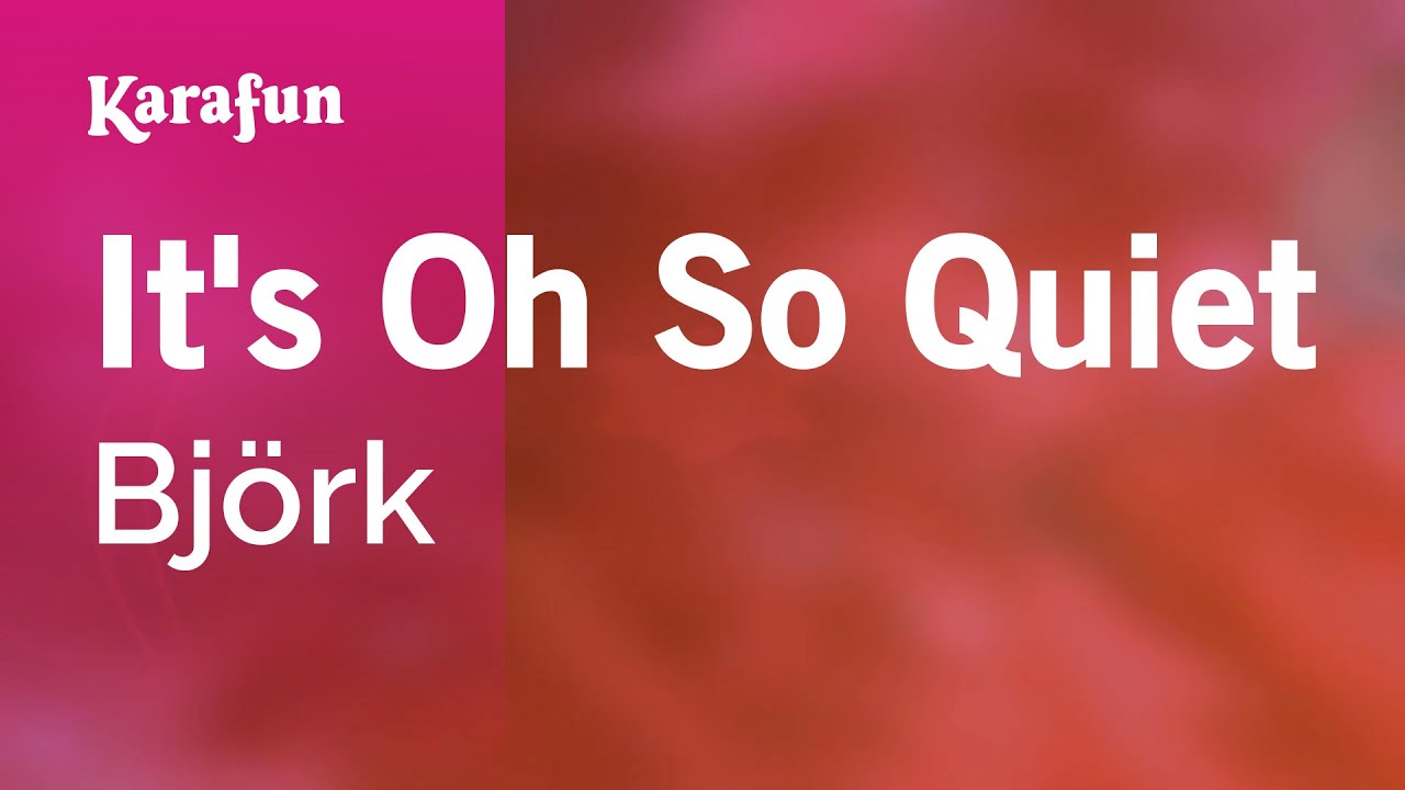 It's Oh So Quiet - Björk | Karaoke Version | KaraFun