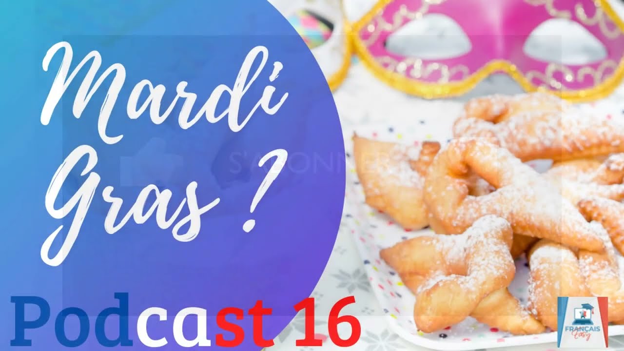 🇫🇷 MARDI GRAS , histoire et origine - PODCAST EN FRANÇAIS