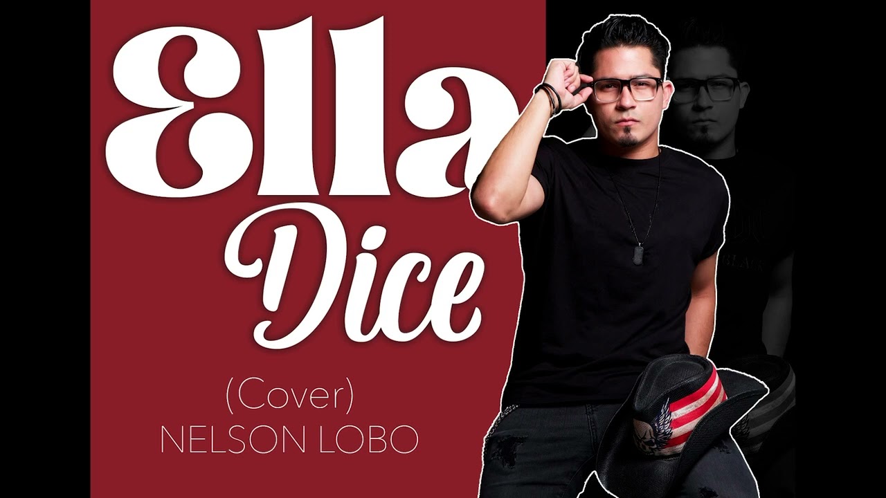 Nelson Lobo - &ldquo;Ella dice&rdquo; (Cover)