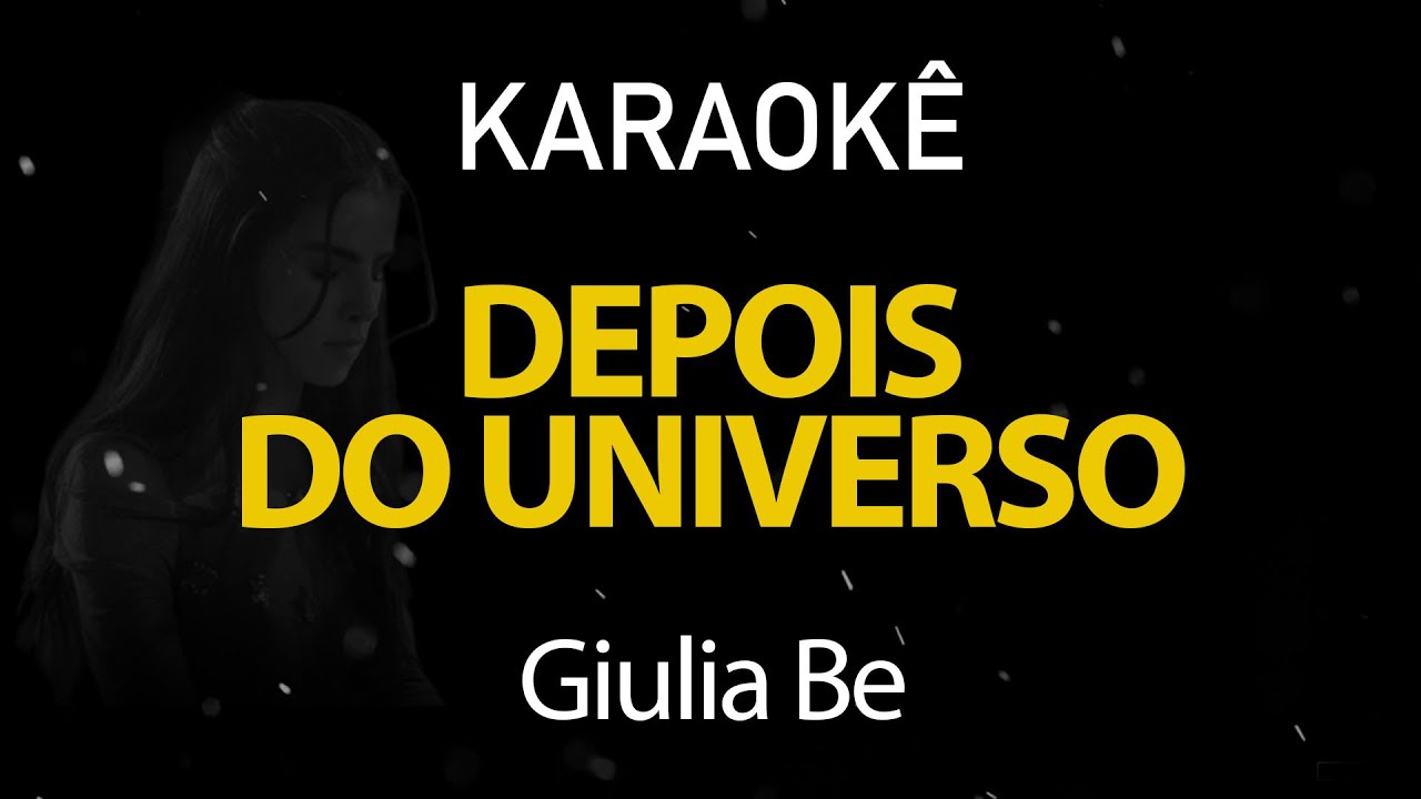 Depois do Universo - Giulia Be (Karaokê Version)