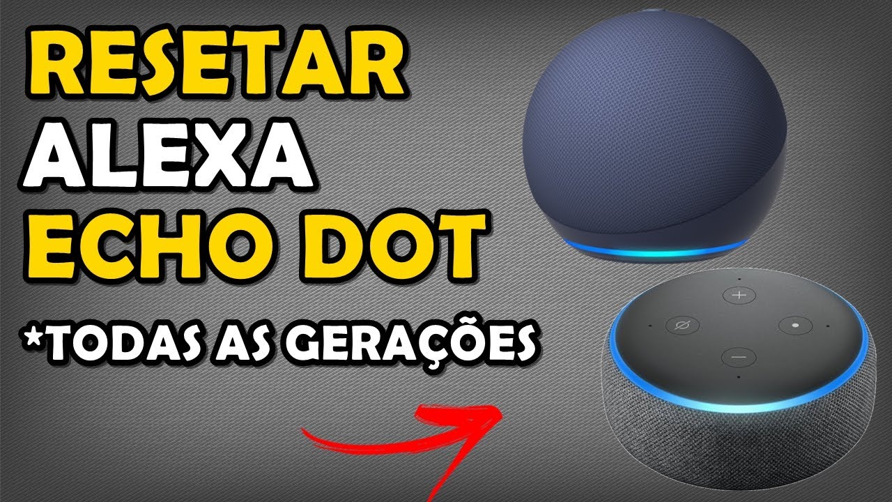 Como Resetar Alexa Echo Dot (Todas as Gera&ccedil;&otilde;es) para Padr&otilde;es de F&aacute;brica