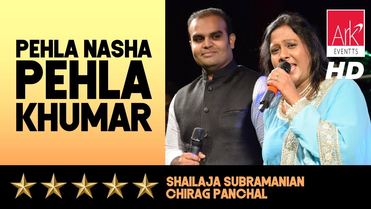 @ARKEventsindia -  Pehla Nasha Pehla Khumar - Shailaja Subramanian & Chirag Panchal
