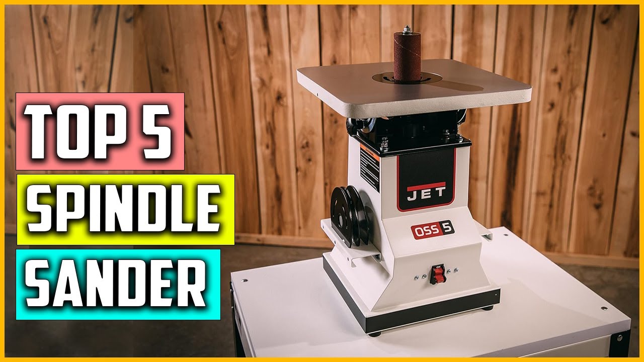 The 7 Best Spindle Sander Reviews and Buying Guide 2023