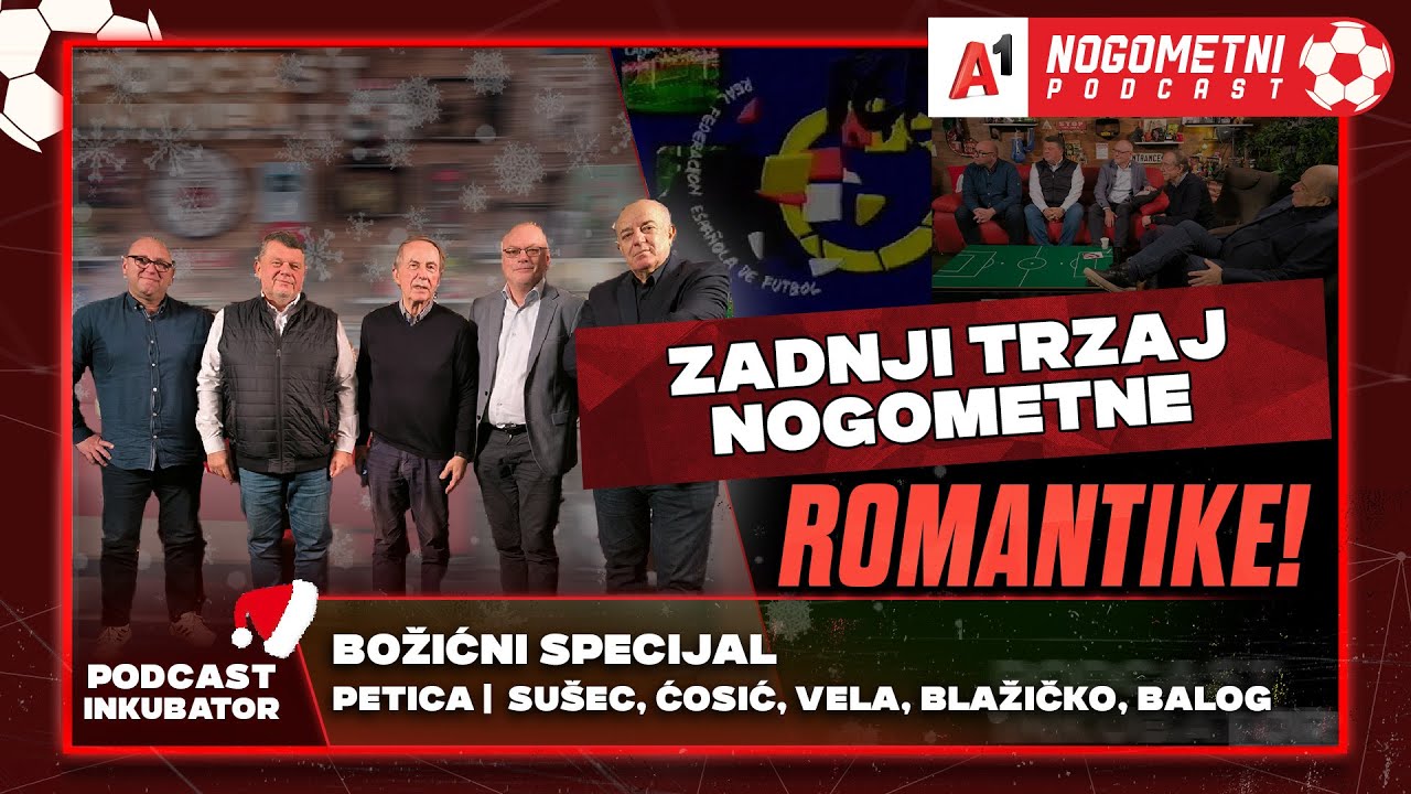 A1 Nogometni Podcast - Božićni specijal | Petica | Sušec, Ćosić, Vela, Blažičko, Balog