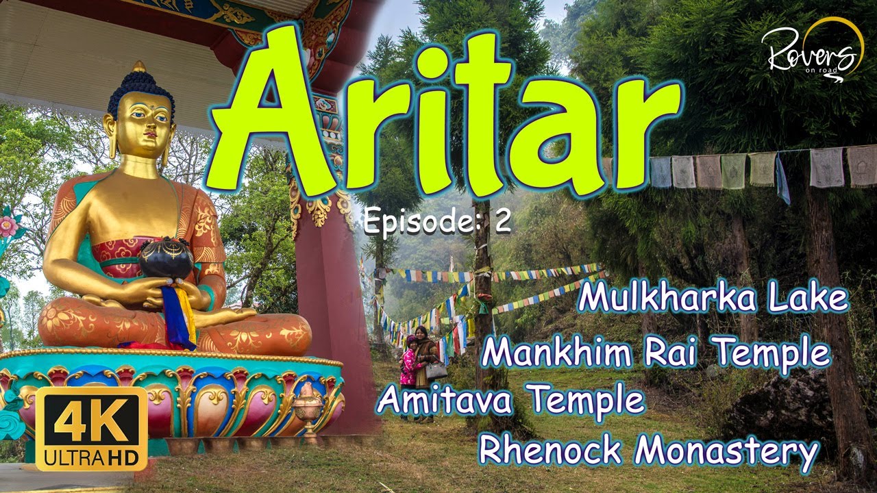 Aritar - EP2 | Rhenock Monastery | Mankhim Rai Temple | Mulkharka Lake | Sikkim - 4K Drive